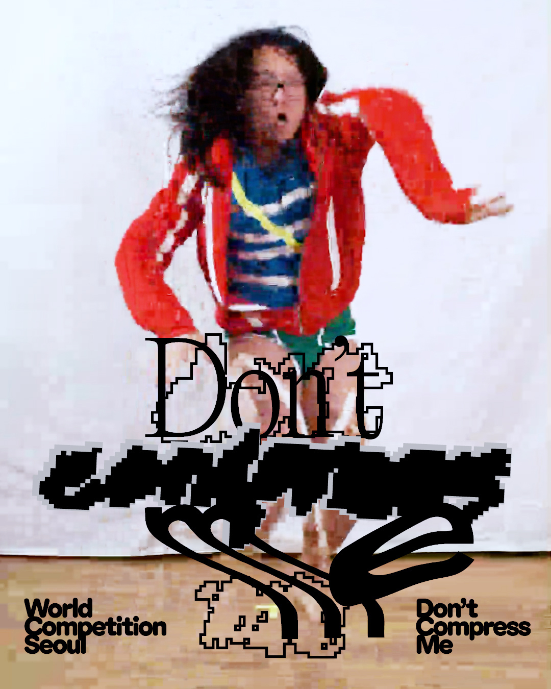 Don't Compress Me World Poster